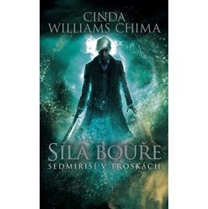 Sedmiříší v troskách 3: Síla bouře - Cinda Williams Chima