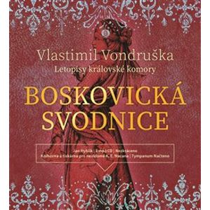 Boskovická svodnice. z detektivního cyklu Letopisy královské komory, CD - Vlastimil Vondruška