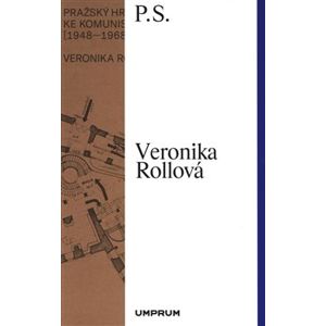 Pražský hrad na cestě ke komunistické utopii (1948–1968) - Veronika Rollová