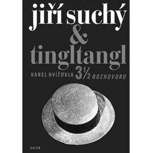 Jiří Suchý & Tingltangl. 3 1/2 rozhovoru - Karel Hvížďala