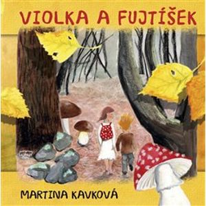 Violka a Fujtíšek - Martina Kavková