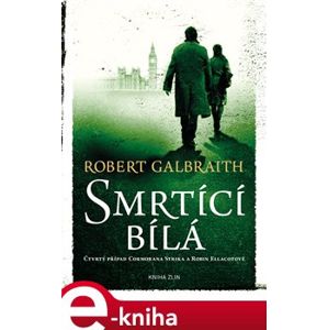 Smrtící bílá - Robert Galbraith e-kniha