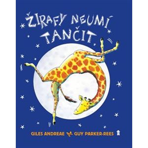 Žirafy neumí tančit - Guy Parker-Rees, Andreae Giles
