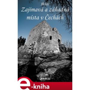 Zajímavá a záhadná místa v Čechách - Jiří Glet e-kniha