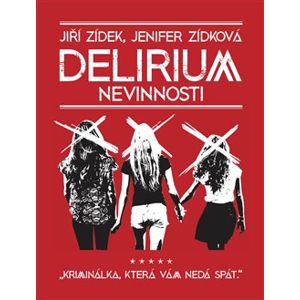 Delirium nevinnosti - Jiří Zídek, Jenifer Zídková