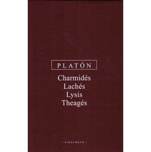 Charmidés, Lachés, Lysis, Theagés - Platón