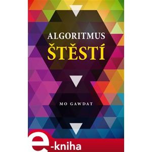 Algoritmus štěstí - Mo Gawdat e-kniha