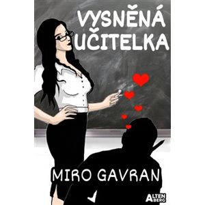 Vysněná učitelka - Miro Gavran