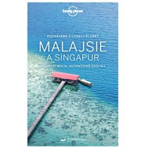 Poznáváme Malajsie a Singapur - Lonely Planet - Lindsay Brown, Brett Atkinson, Simon Richmond
