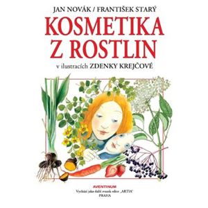 Kosmetika z rostlin - Jan Novák, František Starý