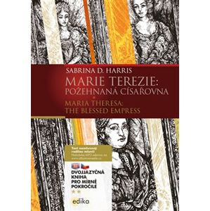 Marie Terezie B1/B2. Maria Theresa: The Blessed Empress - Sabrina D. Harris