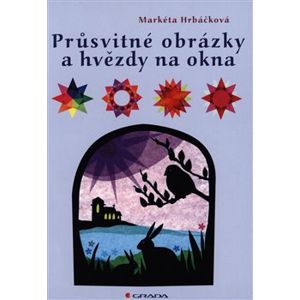 Průsvitné obrázky a hvězdy na okna - Markéta Hrbáčková