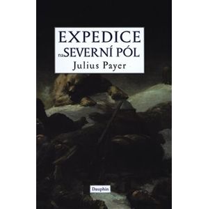 Expedice na Severní pól - Julius Payer