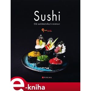 Sushi - Od začátečníka k mistrovi - kolektiv