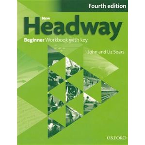 New Headway Fourth Edition Beginner Workbook with Key - Liz Soars, John Soars