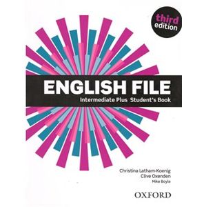 English File Third Edition Intermediate Plus Student´s Book - Christina Latham-Koenig, Clive Oxenden, M. Boyle