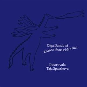 Kam se draci rádi vrací - Olga Dandová