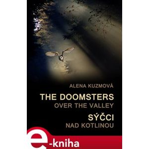 The Doomsters over the Valley / Sýčci nad kotlinou - Alena Kuzmová