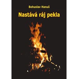 Nastává ráj pekla. Vize sibiřského šamana - Bohuslav Hanuš