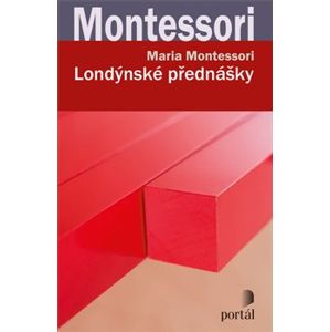Londýnské přednášky - Maria Montessori