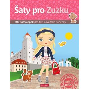 Šaty pro Zuzku. 300 samolepek pro tvé slovenské panenky - kolektiv autorů