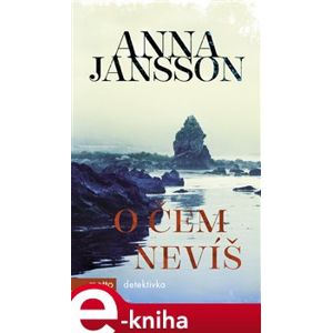 O čem nevíš - Anna Jansson e-kniha