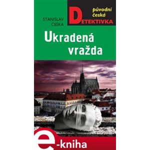 Ukradená vražda - Stanislav Češka e-kniha