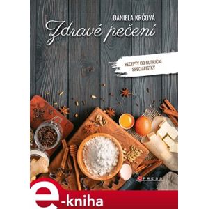 Zdravé pečení - Daniela Krčová e-kniha