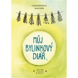 Můj bylinkový diář 2020 - Linda Mahelová, Jana Halló