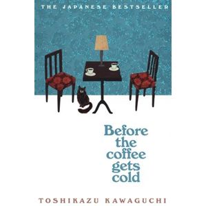 Before the Coffee Gets Cold - Tošikazu Kawaguči