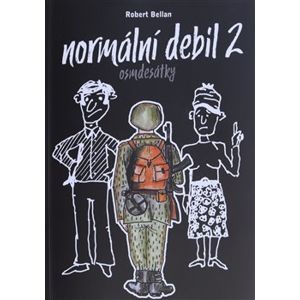 Normální debil 2 - Robert Bellan