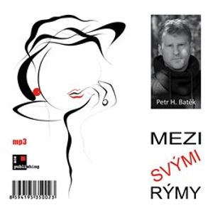 CD-Mezi svými rýmy - Petr H. Batěk