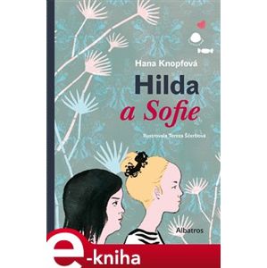 Hilda a Sofie - Hana Knopfová e-kniha