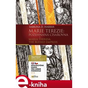 Marie Terezie B1/B2. Maria Theresa: The Blessed Empress - Karolína Wellartová, Sabrina D. Harris