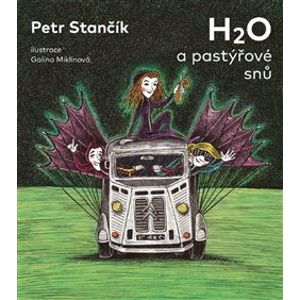 H2O a pastýřové snů - Galina Miklínová, Petr Stančík