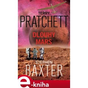 Dlouhý Mars - Terry Pratchett, Stephen Baxter
