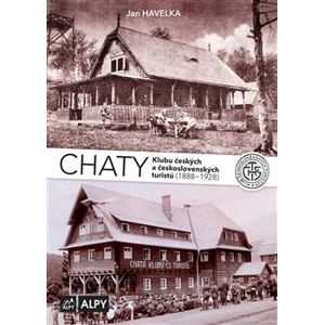 Chaty Klubu českých a československých turistů (1888-1928) - Jan Havelka