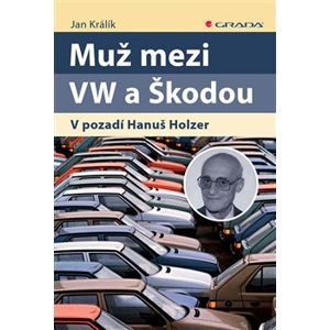 Muž mezi VW a Škodou. V pozadí Hanuš Holzer - Jan Králík