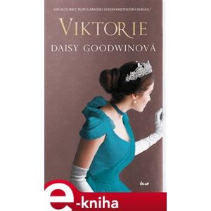 Viktorie - Daisy Goodwinová