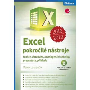 Excel 2016 a 2019 - pokročilé nástroje. funkce, databáze, kontingenční tabulky, prezentace, příklady - Marek Laurenčík