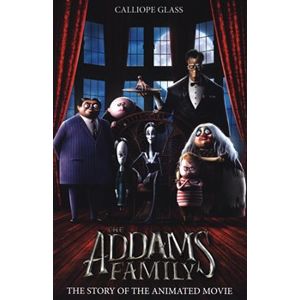 Addams Family: The Story Of The Movie (Movie Tie-In) - Calliope Glassová