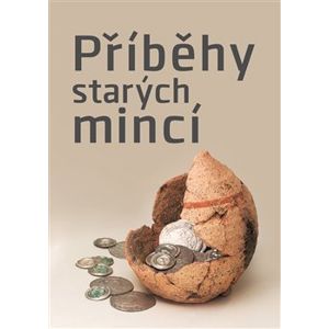 Příběhy starých mincí - Michal Mašek, Zdeněk Petráň