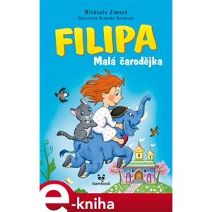 Filipa - Malá čarodějka. Tajemství modrého slona - Michaela Zimová e-kniha