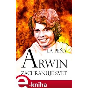 Arwin zachraňuje svět - La Peňa e-kniha