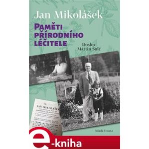Paměti přírodního léčitele - Jan Mikolášek e-kniha