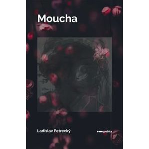 Moucha - Ladislav Petrecký