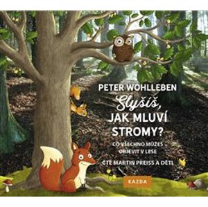Slyšíš, jak mluví stromy?. Co všechno můžeš objevit v lese, CD - Peter Wohlleben