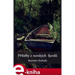 Příběhy z norských fjordů - Bronislav Svoboda e-kniha