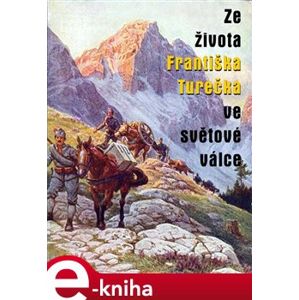 Renc Karel, Tureček František - Ze života Františka Turečka ve světové válce