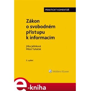 Zákon o svobodném přístupu k informacím. Praktický komentář. (č. 106/1999 Sb.) - Miloš Tuháček, Jitka Jelínková e-kniha